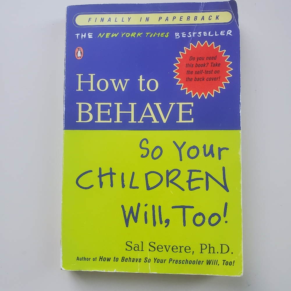 *$5 add on* How to Behave so your Children will, too! Book parenting resource
